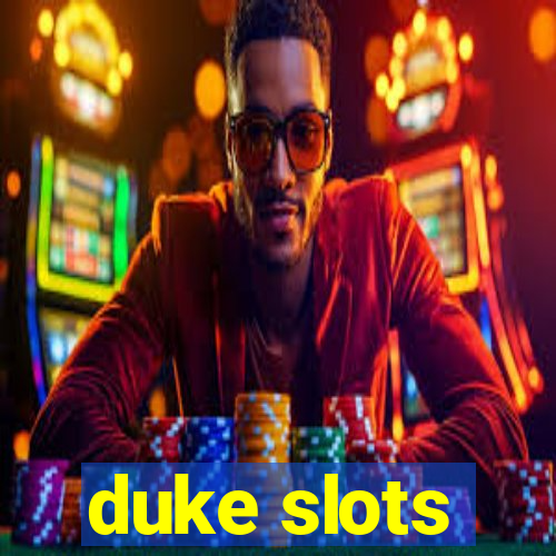 duke slots